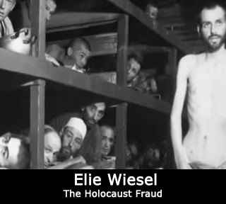 Elie Wiesel and the Holocaust Fraud
